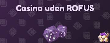 Top Casinoer uden ROFUS Din Guide til Bedste Spillesteder