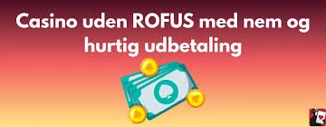 Top Casinoer uden ROFUS Din Guide til Bedste Spillesteder