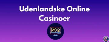 Udenlandske Casino En Guide til Det Bedste Spil og Underholdning